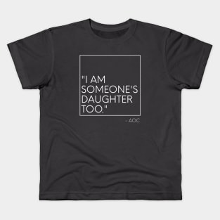 AOC I am someone's daughter too Minimalist Kids T-Shirt